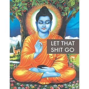 Let That Shit Go Tin Sign